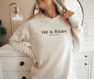 He is Risen (Matthew 28:6) Sweatshirt