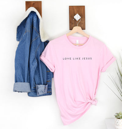Love like Jesus  T-Shirt