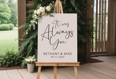 It was always you Wedding Sign