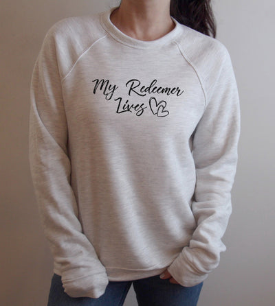 My Redeemer Lives Sweatshirt