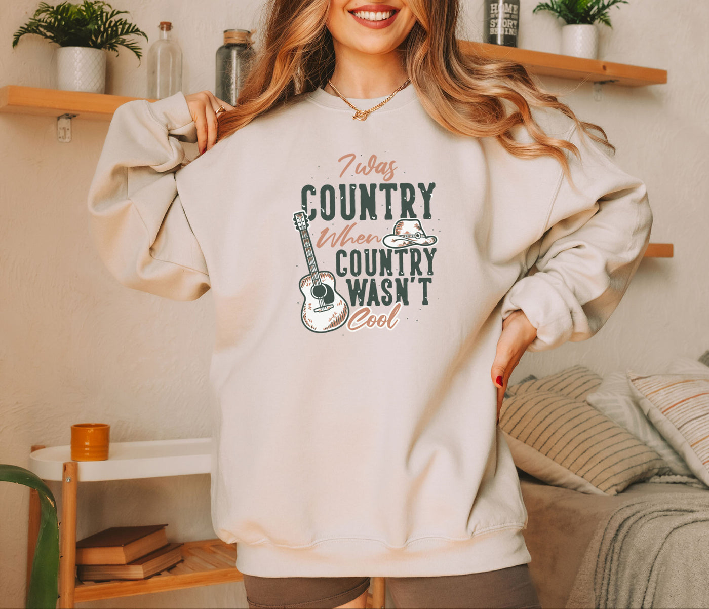 I was country when country wasn't cool Sweatshirt