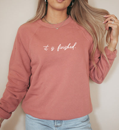 It is finished Sweatshirt