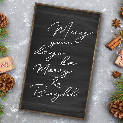 May your days be Merry & Bright