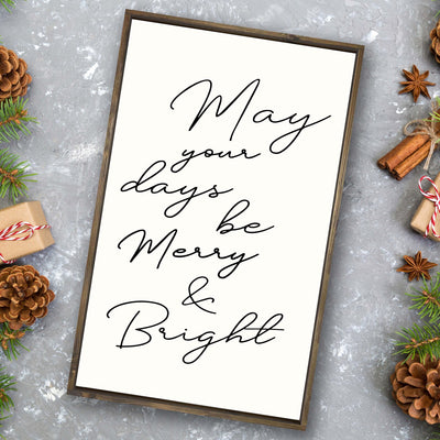 May your days be Merry & Bright