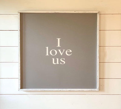 I love us - Refined Farmhouse