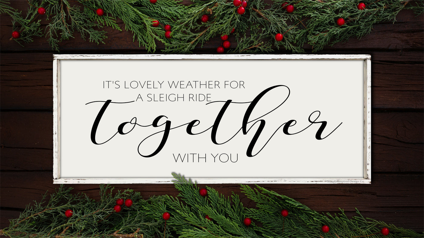 It's lovely weather for a Sleigh Ride