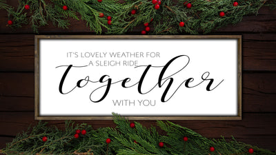 It's lovely weather for a Sleigh Ride