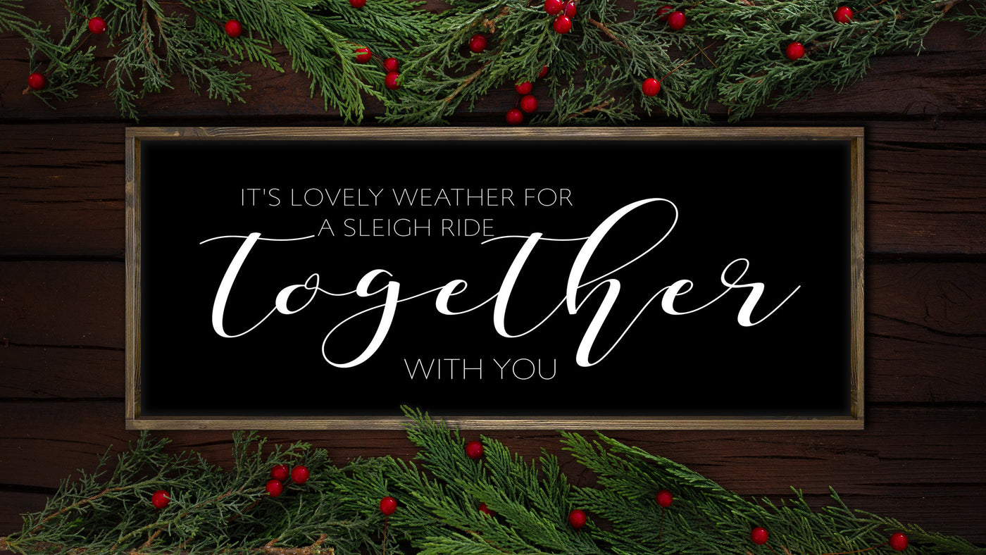 It's lovely weather for a Sleigh Ride